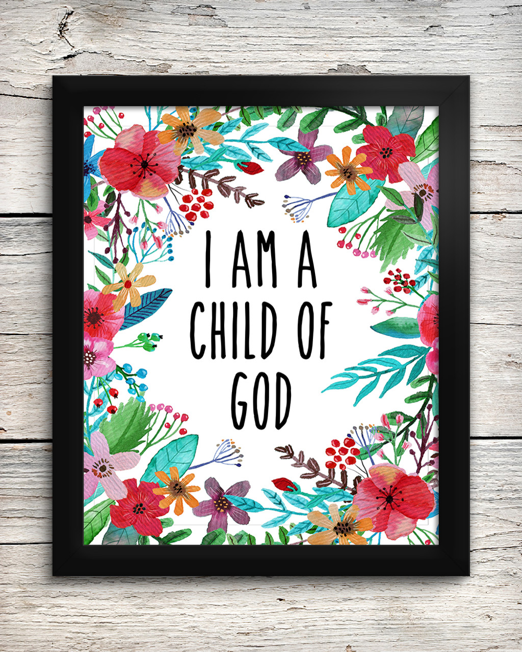 I Am A Child Of God 8 X 10 Art Print Floral Home Wall Decor