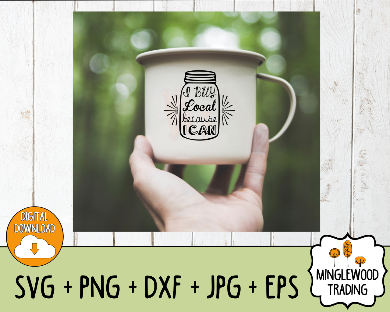 I Buy Local Because I Can SVG Cut File - Instant Download PNG JPG DXF EPS Silhouette, Cricut cut file, digital file