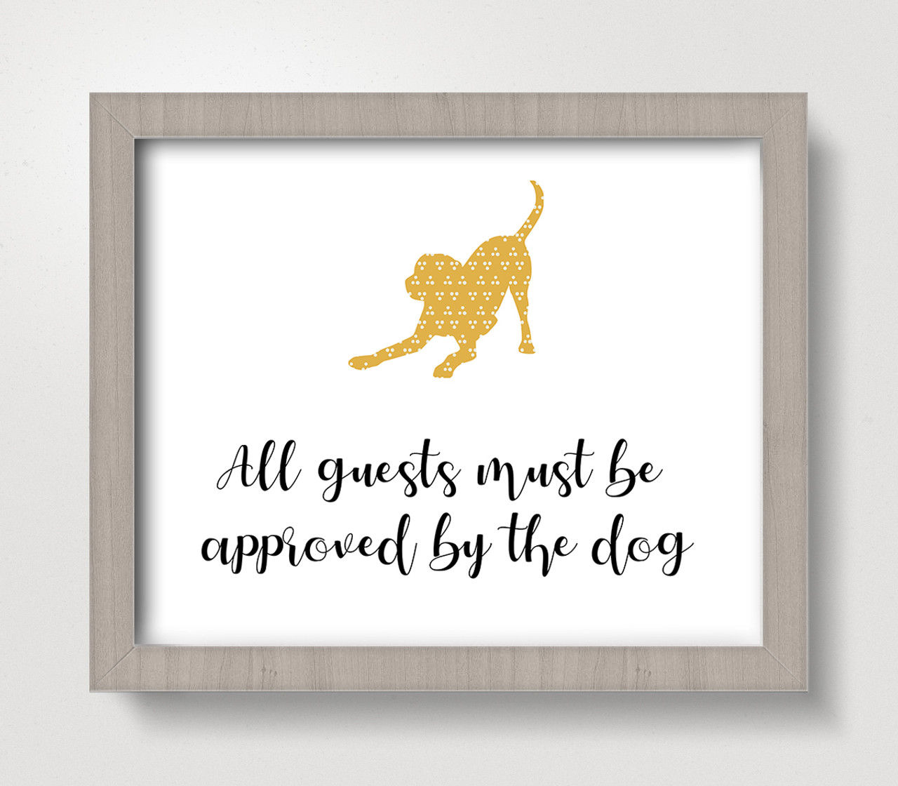 All Guests Must be Approved by the Dog 8 x 10 Art Print - Wall Decor Home
