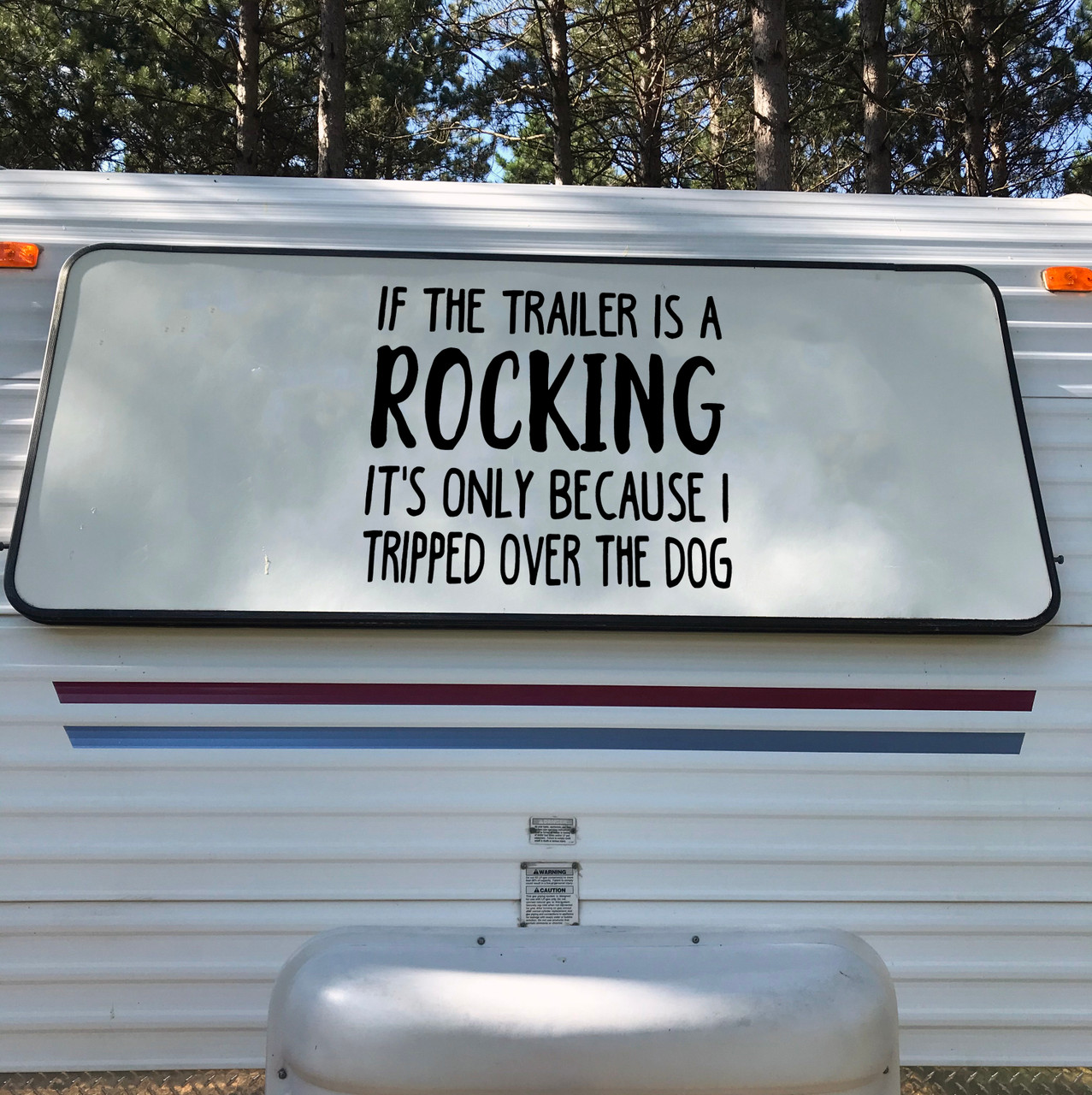 If the Trailer is Rocking it's only because I Tripped Over the Dog Vinyl Decal - Camping - Die Cut Sticker
