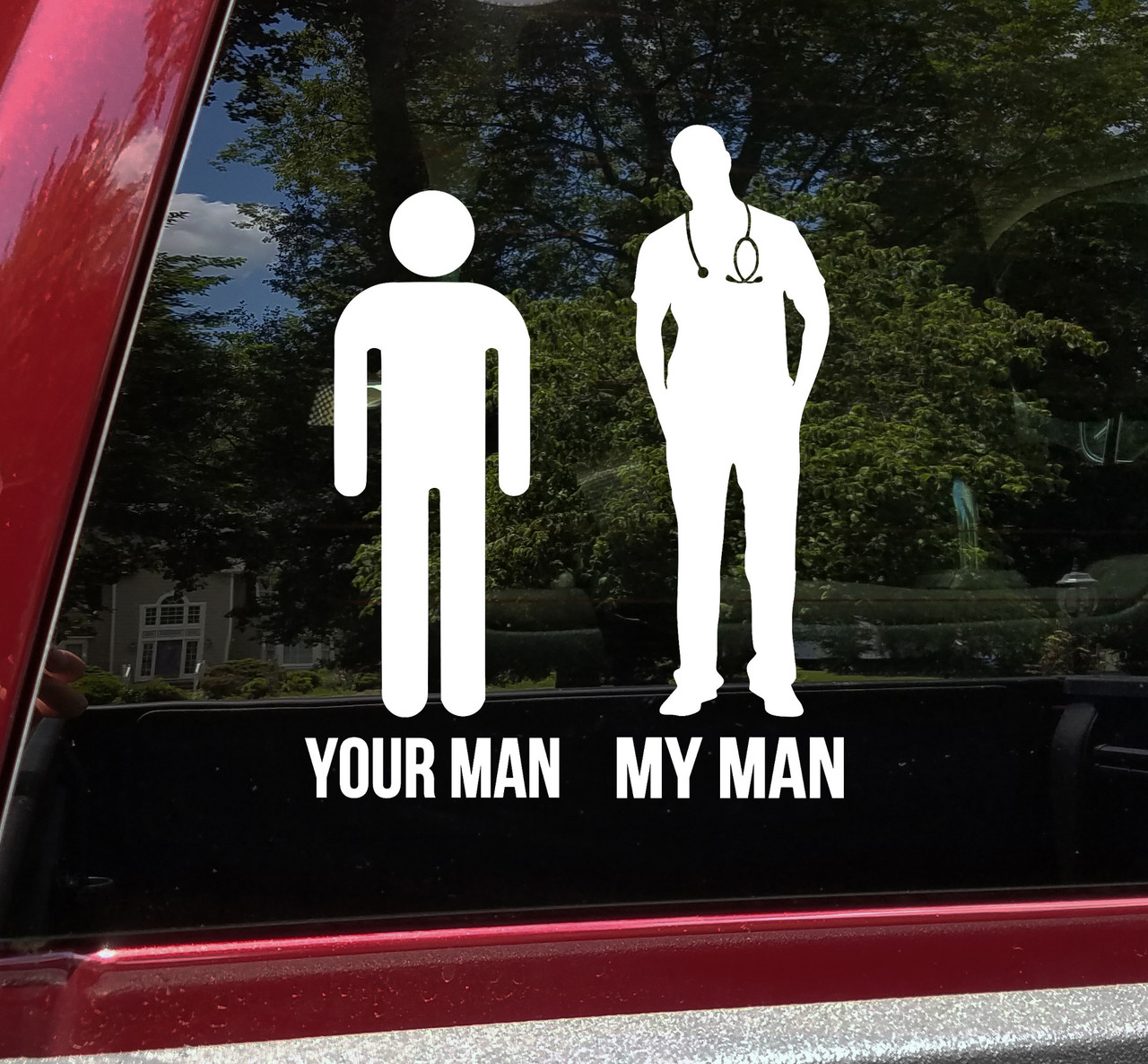 Your Man My Man Healthcare Worker Vinyl Decal - Doctor Nurse ER EMT Paramedic - Die Cut Sticker