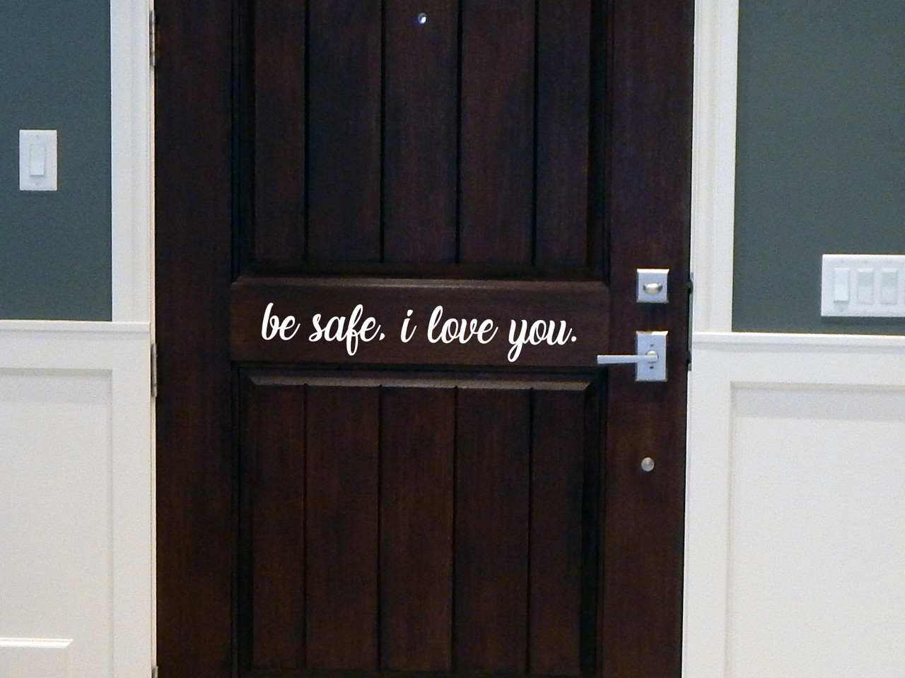 Be Safe, I Love You Vinyl Decal - Door Window Home - Die Cut Sticker
