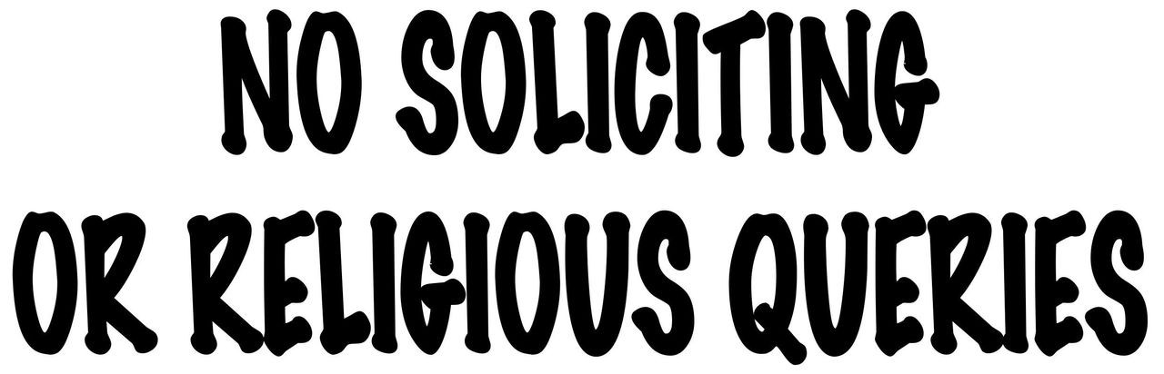 No Soliciting or Religious Queries - Vinyl Decal Sticker - 8" x 2.25"