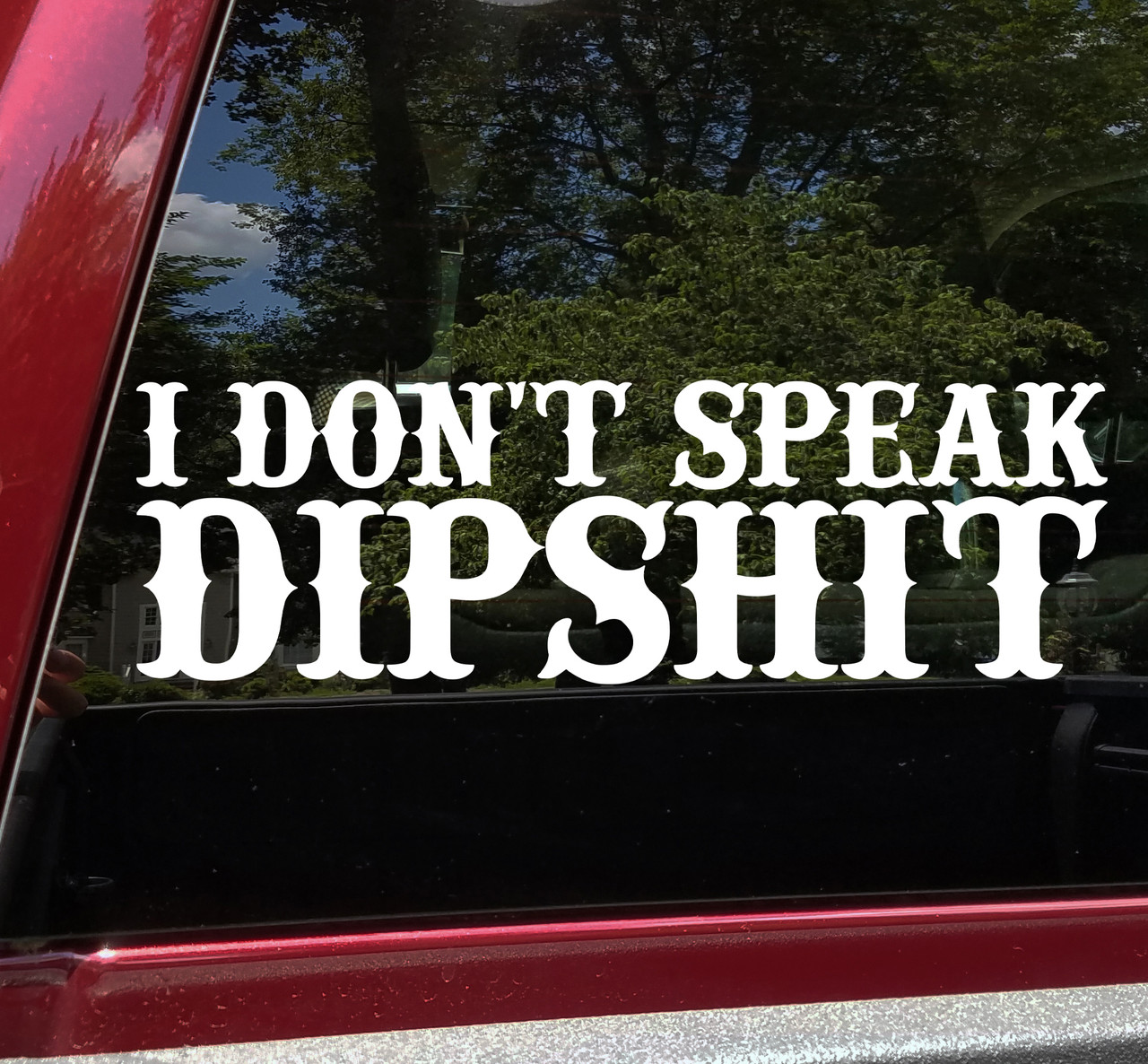 I Don't Speak Dipshit Vinyl Decal V2 - Yellowstone Country Living - Die Cut Sticker