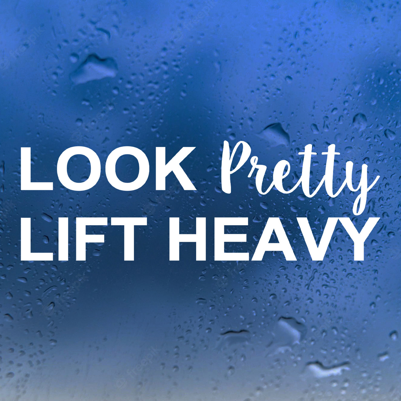 Look Pretty Lift Heavy Vinyl Decal - Weightlifting - Die Cut Sticker