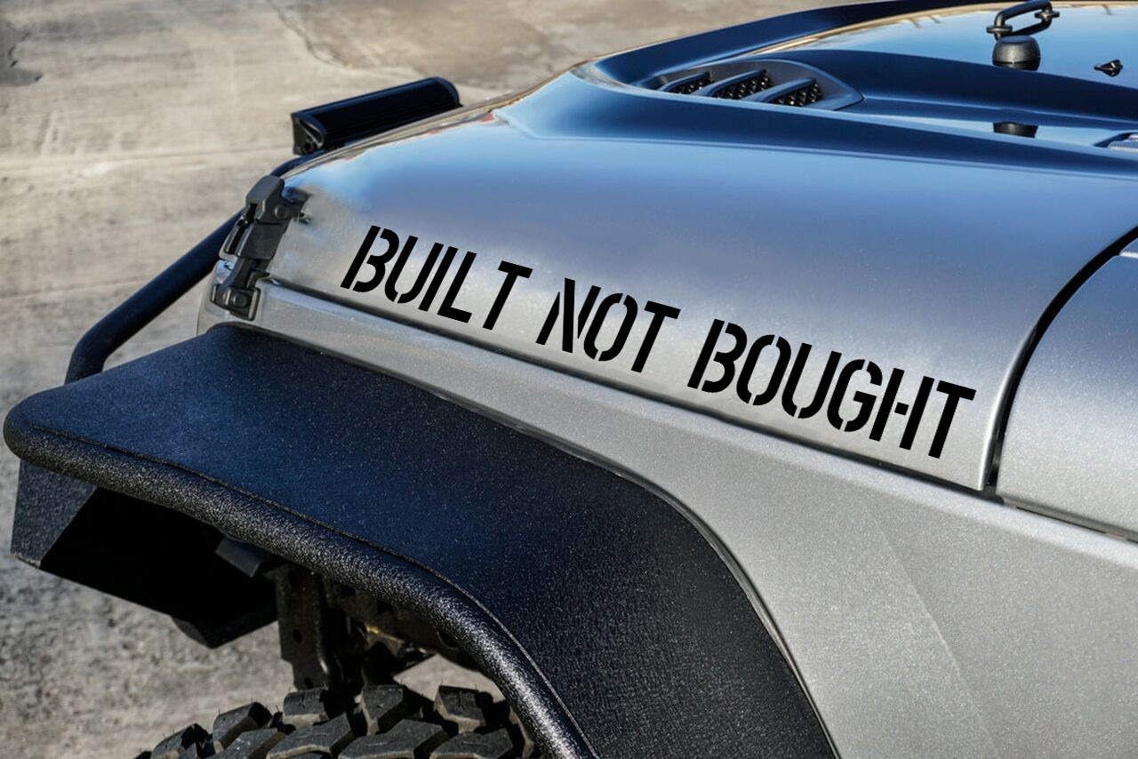 BUILT NOT BOUGHT windshield vinyl decal industrial stencil banner applied to vehicle glass