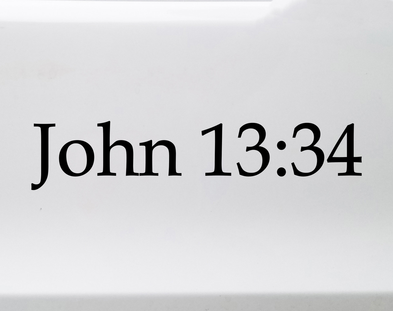 John 13:34 Bible verse reference Christian vinyl sticker decal window lettering