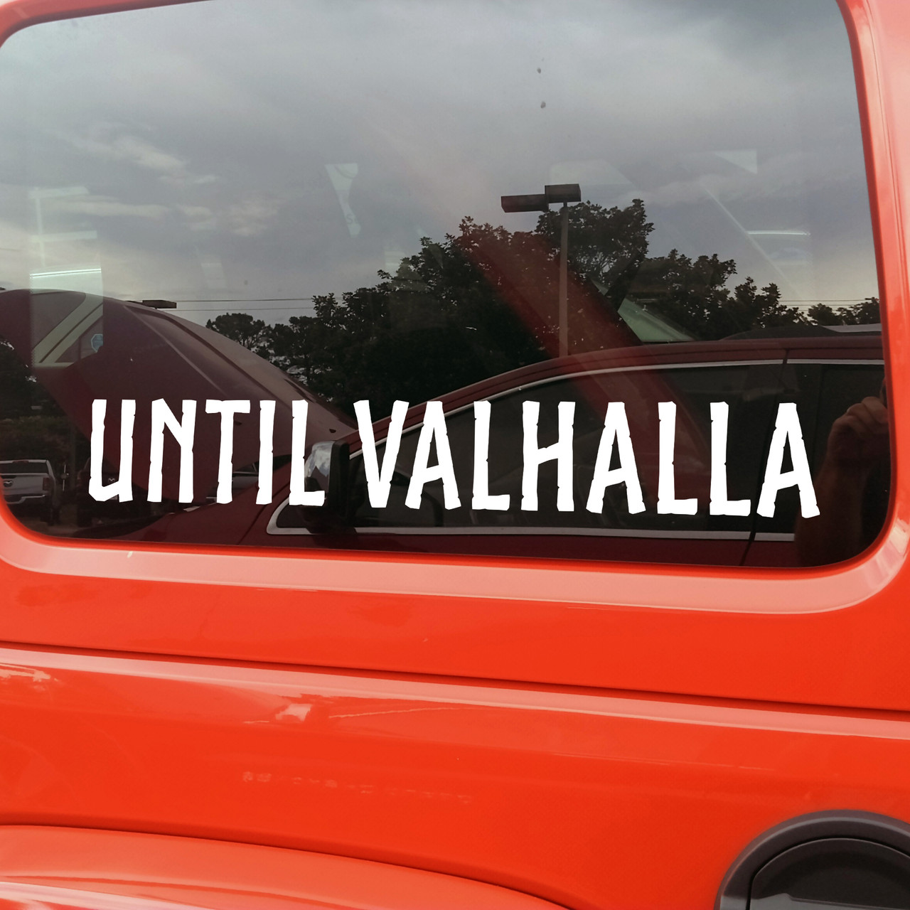 Until Valhalla vinyl sticker decal with Viking Norse honor warrior lettering applied to car window in bold design