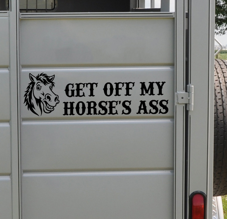 get off my horses ass funny horse trailer vinyl decal featuring a humorous horse illustration designed to discourage tailgaters and promote safer following distances while hauling horses