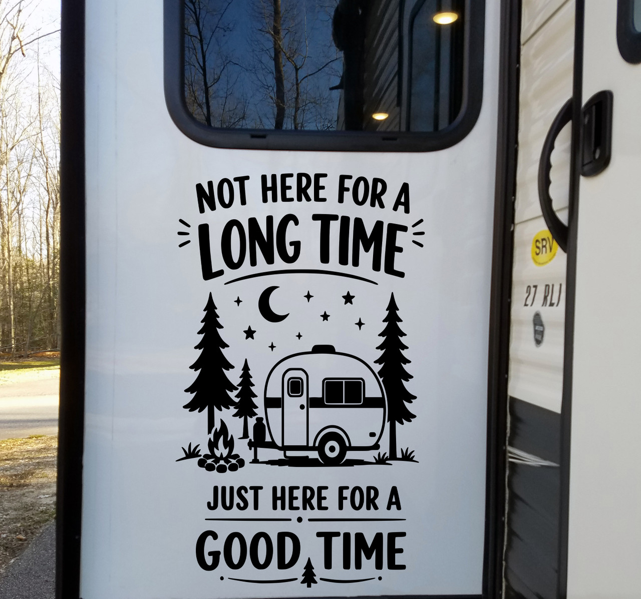 Not Here for a Long Time Just Here for a Good Time camper vinyl decal featuring a vintage travel trailer, campfire, pine trees, crescent moon, and stars.