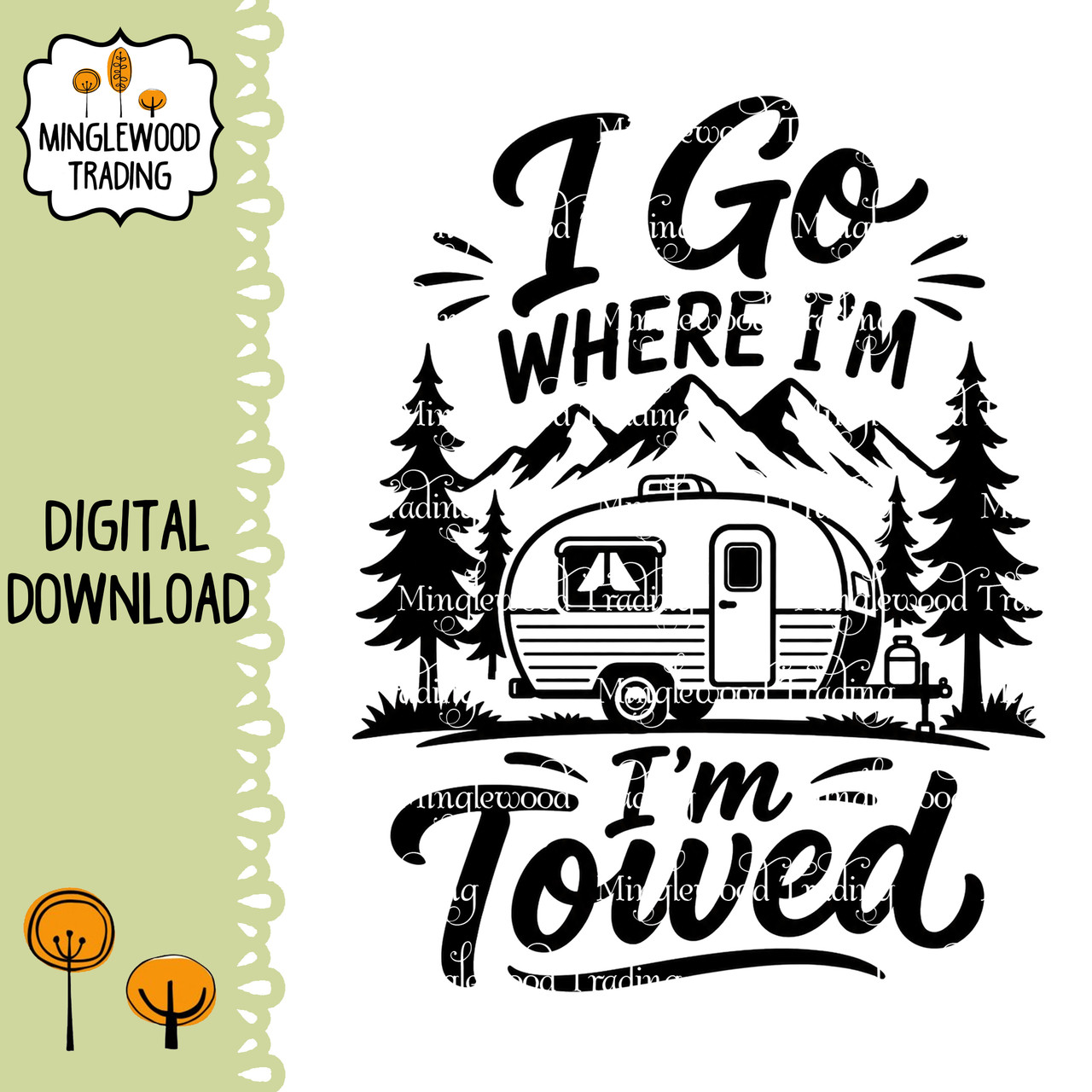 I Go Where I’m Towed SVG with vintage travel trailer mountains and pine trees for funny camper RV camping signs decals and crafts