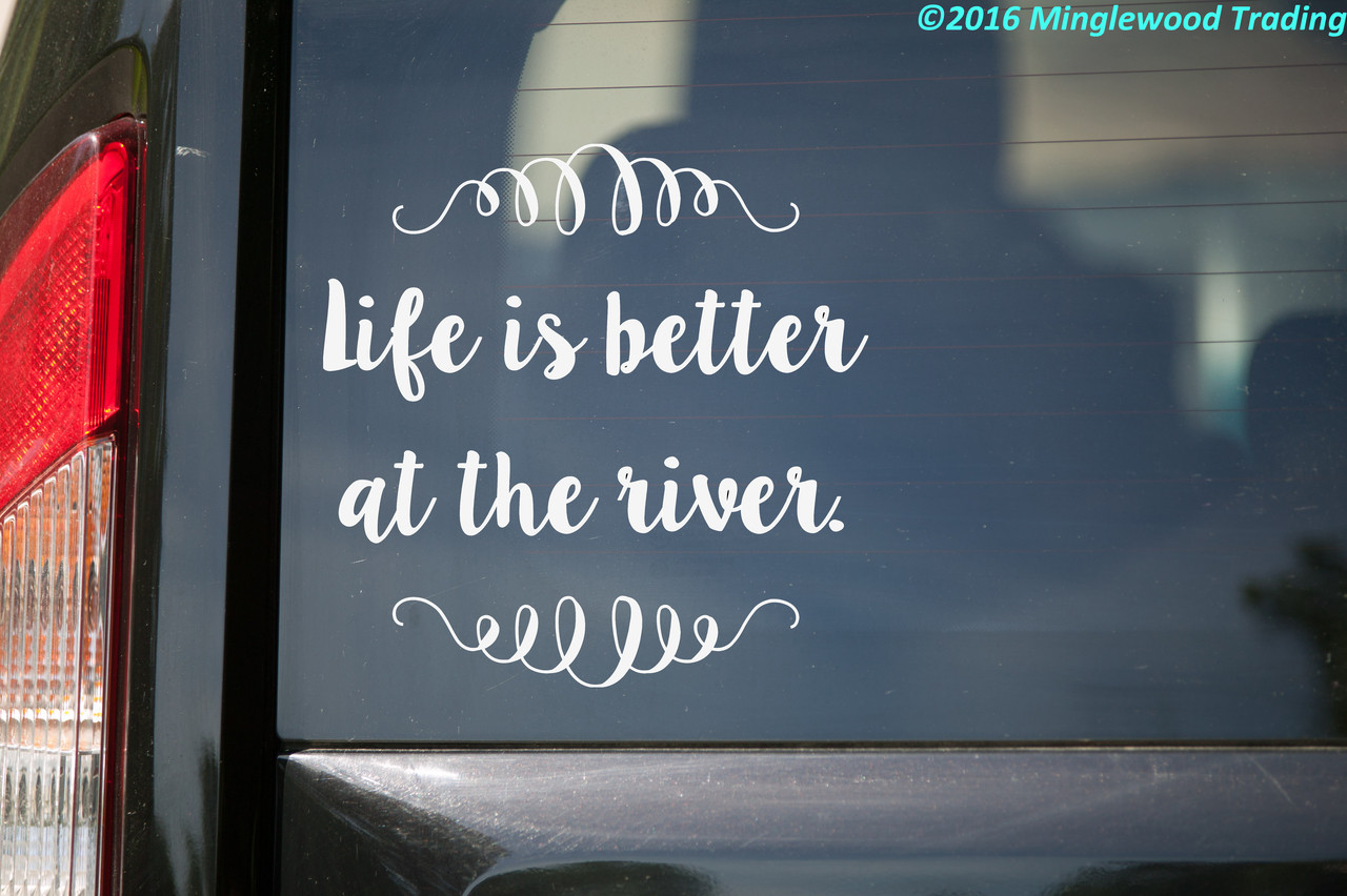 Life is Better at the River Vinyl Sticker - Boating Fishing Summertime - Die Cut Decal