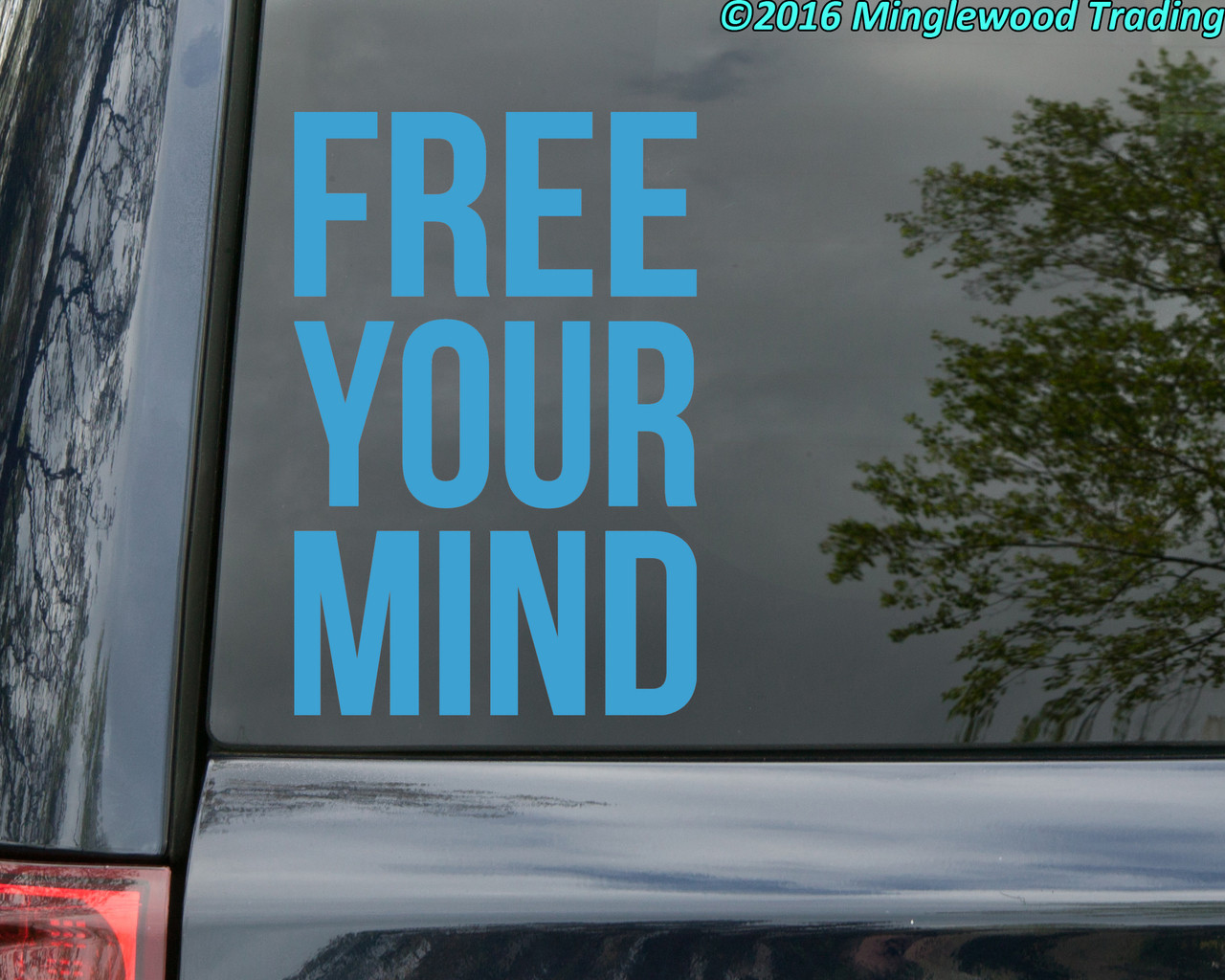 Free Your Mind  Vinyl Decal - Freethought Free Thinking - Die Cut Sticker