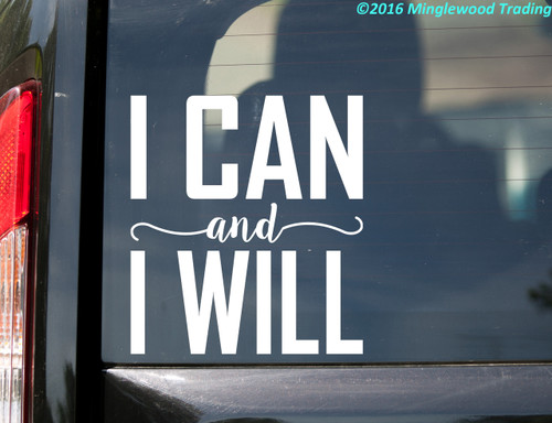 I Can and I Will vinyl decal sticker 5" x 5.5" Motivation Fitness