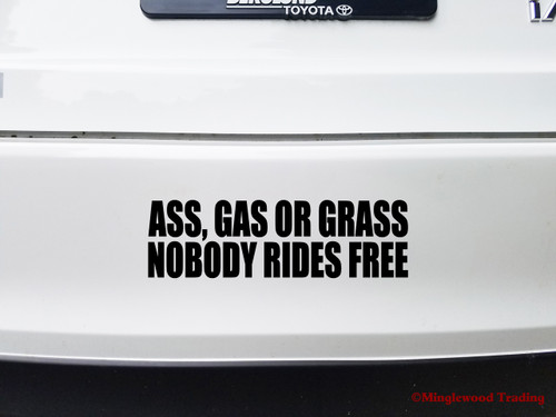 Ass Gas or Grass Nobody Rides For Free Vinyl Decal - Hippie Die Cut Sticker