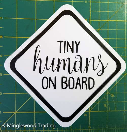 TINY HUMANS ON BOARD 5" x 5" Die Cut Sticker - Car Truck Minivan SUV Mom Dad Carpool