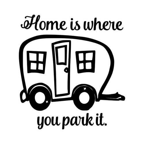 Home is Where You Park It 7" x 7.5" Vinyl Decal Sticker - RV Travel Trailer Camping