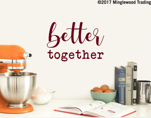 Better Together 10" x 7" Vinyl Decal Sticker