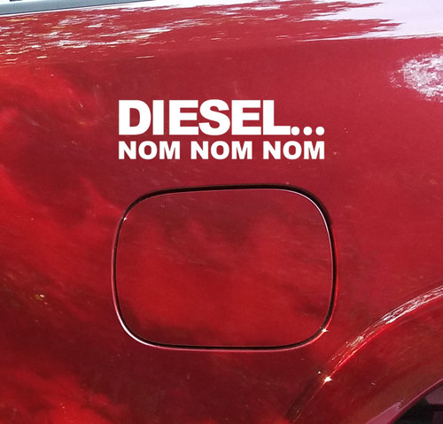Diesel nom nom nom 6" x 2" Vinyl Decal Sticker - Gas Tank Decal