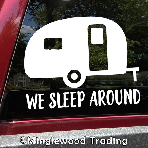 WE SLEEP AROUND Vinyl Sticker - Camper RV Travel Trailer 5th Wheel Camping - Die Cut Decal