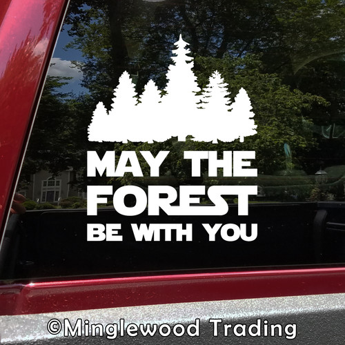 May The Forest Be With You Vinyl Sticker - Camping Hiking Trekking - Die Cut Decal