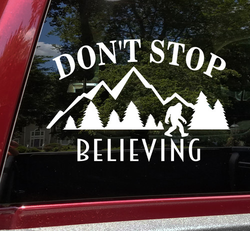 Don't Stop Believing Bigfoot Vinyl Decal - Sasquatch PNW Mountains Trees - Die Cut Sticker
