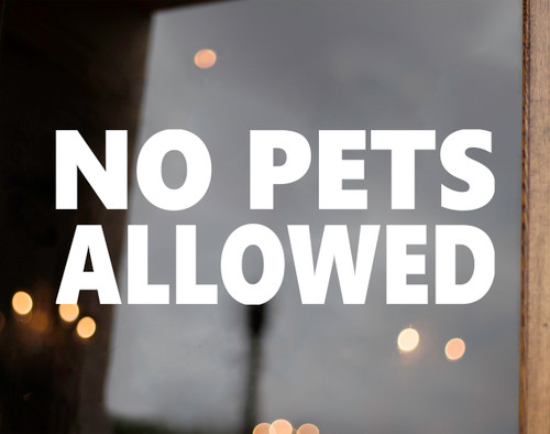 No Pets Allowed Vinyl Sticker V1 - Dogs Store Window Business - Die Cut Sticker