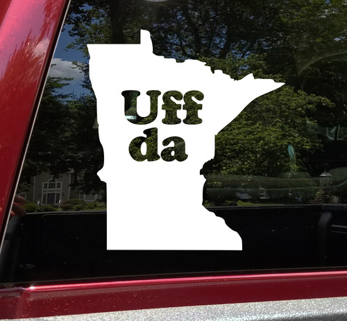 Uff da Minnesota State Outline Vinyl Decal - Michigan Wisconsin Native Saying - Die Cut Sticker
