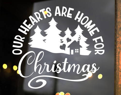 Our Hearts are Home for Christmas Vinyl Decal - Holiday Decor - Die Cut Sticker