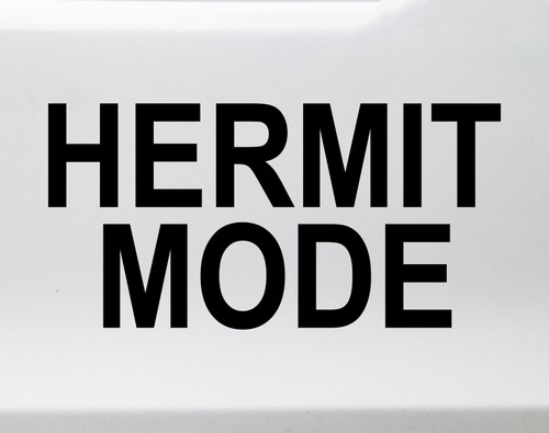 Hermit Mode vinyl decal featuring bold minimalist text expressing introvert solitude humor on a clean white background