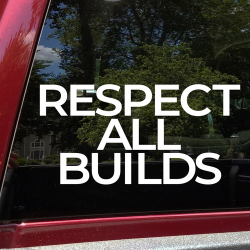Respect All Builds vinyl decal featuring bold automotive lettering promoting unity across car culture on a clean white background