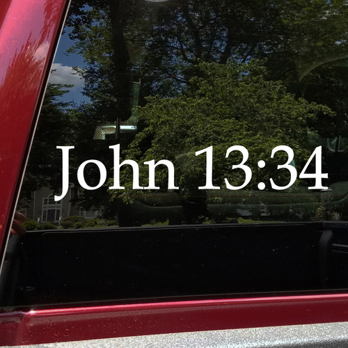 John 13:34 Bible verse reference Christian vinyl sticker decal window lettering