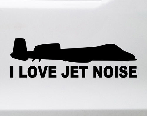 I Love Jet Noise vinyl sticker decal with A-10 style military fighter jet silhouette applied to car window