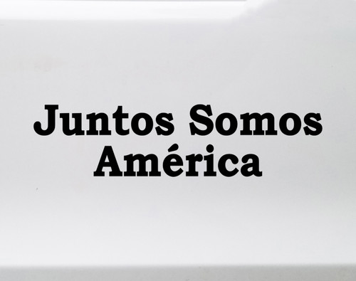 juntos somos america vinyl sticker decal featuring Hispanic heritage unity community and cultural pride typography design