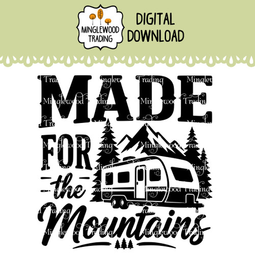 made for the mountains svg digital download featuring camper trailer mountain peaks pine trees and outdoor camping adventure typography