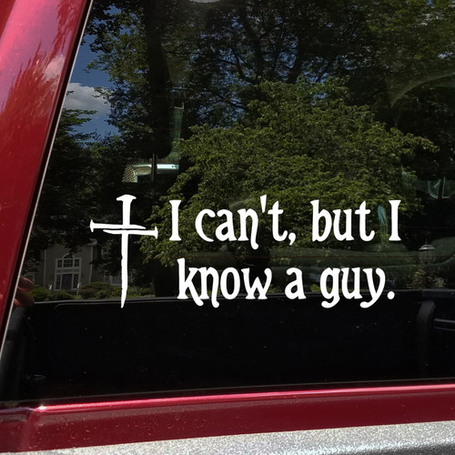 i cant but i know a guy christian vinyl sticker featuring a three nail cross symbolizing faith prayer trust in jesus grace redemption and christian belief