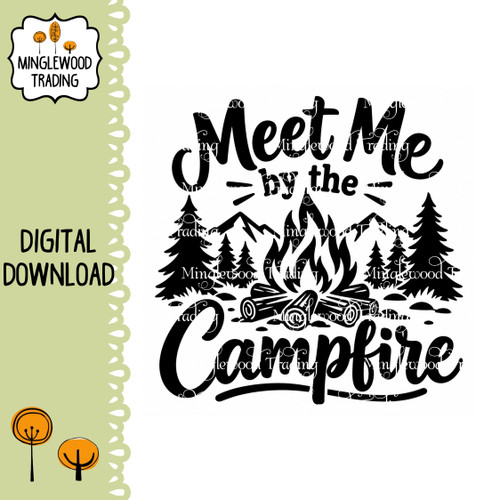Meet Me at the Campfire SVG with campfire logs mountains and pine trees for camping signs camper decor shirts decals and outdoor craft projects