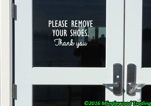 Please Remove Your Shoes Thank You- vinyl decal sticker Door Sign 11" x 7" - V3