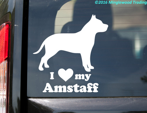 I LOVE MY AMSTAFF Vinyl Sticker - Dog Pitbull Terrier Pit Bull - Die Cut Decal