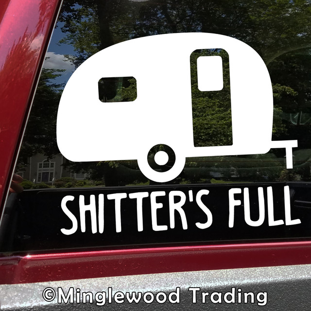SHITTER'S FULL Vinyl Sticker - Camper RV Travel Trailer 5th Wheel ...