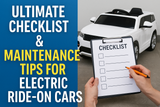 Ultimate Checklist & Maintenance Tips for Electric Ride-On Cars