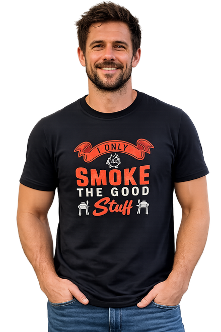BBQ T SHIRT I ONLY SMOKE THE GOOD STUFF