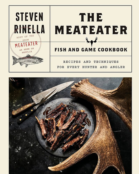 The MeatEater Fish and Game Cook Book