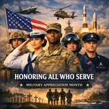 Military Appreciation Month: Honoring Service, Sacrifice, and the Families Who Stand Behind Them