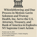 Whistleblowing and Due Process in Motion: Gavin Solomon and Truway Health, Inc. Serve the U.S. Attorney, Treasury, and Bank of America in Explosive NY Supreme Court Action