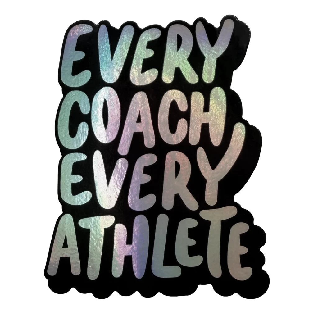 Every Coach Every Athlete Sticker