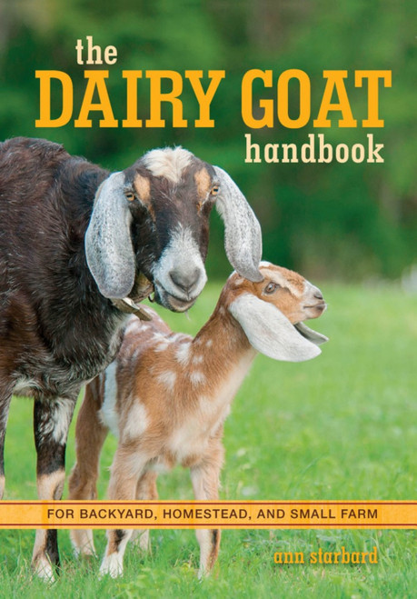 (eBook PDF) The Dairy Goat Handbook For Backyard, Homestead, and Small Farm (eBook PDF) The Dairy Goat Handbook For Backyard, Homestead, and Small Farm