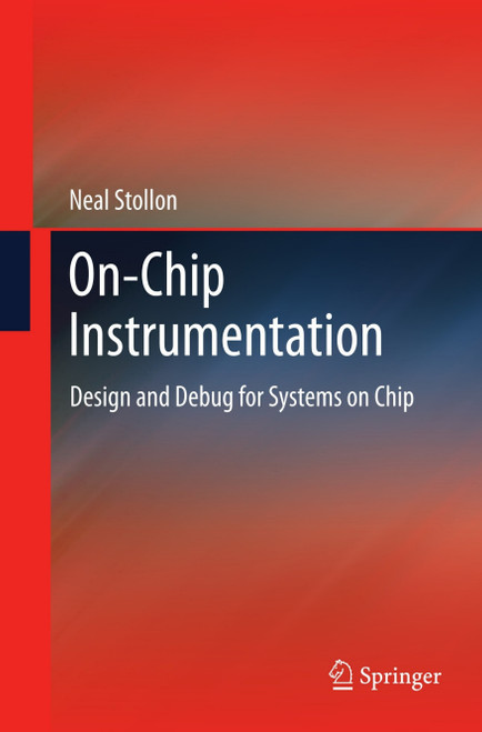 (eBook PDF) On-Chip Instrumentation Design and Debug for Systems on Chip (eBook PDF) On-Chip Instrumentation Design and Debug for Systems on Chip