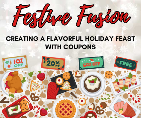 ​Festive Fusion: Creating a Flavorful Holiday Feast with Coupons