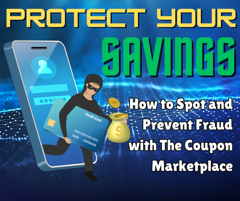 Protecting Your Savings: How to Spot and Prevent Fraud with The Coupon Marketplace